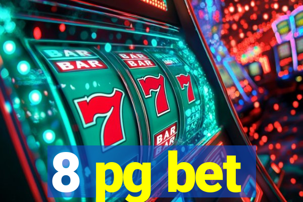 8 pg bet